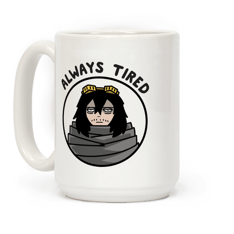 Always Tired - Eraserhead (Shota Aizawa) Coffee Mug